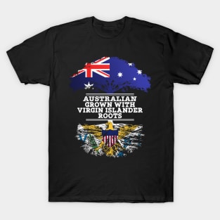 Australian Grown With Virgin Islander Roots - Gift for Virgin Islander With Roots From US Virgin Islands T-Shirt